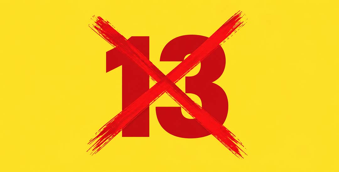 13, nem pensar!